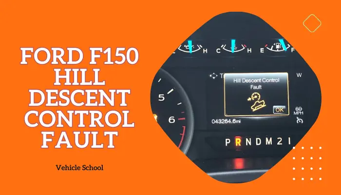 Hill Descent Control Fault F150: Meaning & Fixes