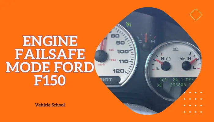 Engine Failsafe Mode Ford F150: What Does It Mean?