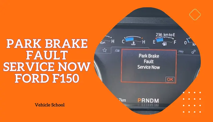 Park Brake Fault Service Now Ford F150