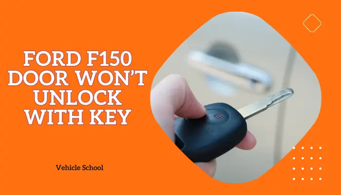 Ford F150 Door Won’t Unlock With Key: 8 Fixes To Get You In