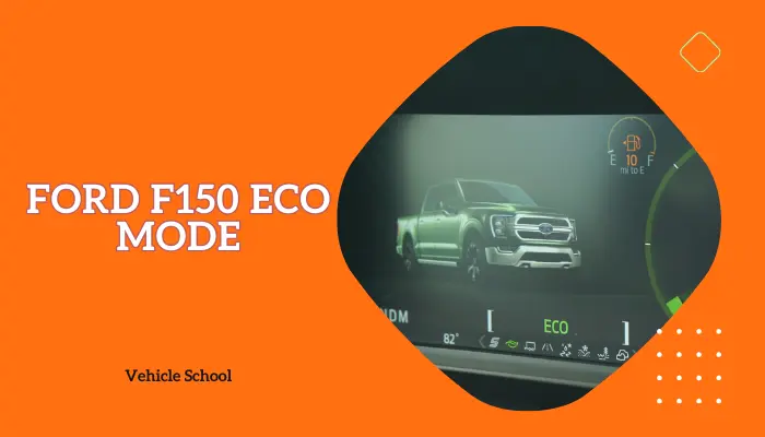 Ford F150 Eco Mode: Explained