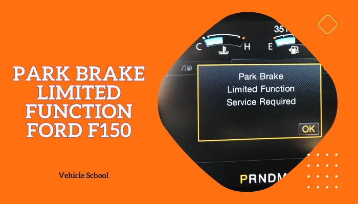 Park Brake Limited Function Ford F150: 2 Ways To Fix It